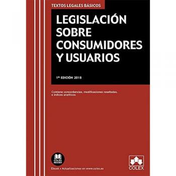 Legislación sobre consumidores y usuarios: Contiene concordancias, modificaciones resaltadas e índices analíticos