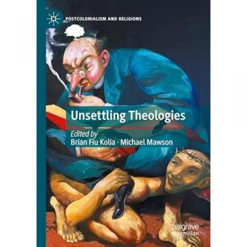 Unsettling Theologies: Memory, Identity, and Place (Postcolonialism and Religions)