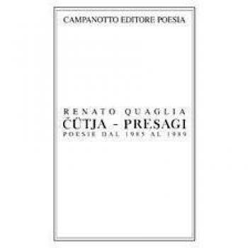 Cütja-Presagi. Poesie dal 1985 al 1989