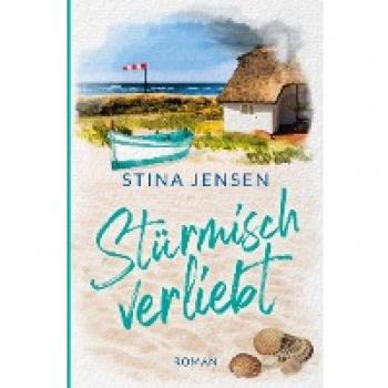 Stina Jensen Stürmisch Verliebt: Nordseeroman
