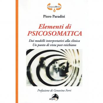 Elementi di psicosomatica. Dai modelli interpretativi alla clinica. Un punto di vista post-reichiano