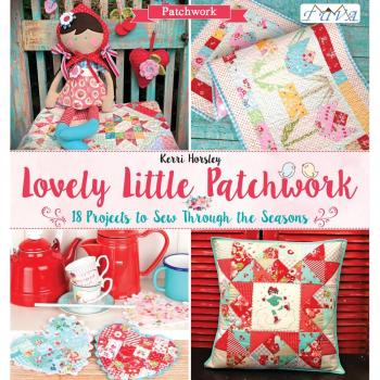 Lovely Little Patchwork: 18 Projects to Sew Through the Seasons