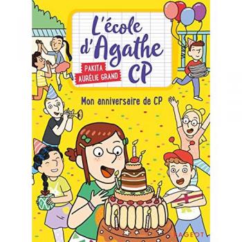 L'École D'Agathe Cp, Tome 9 : Mon Anniversaire De Cp