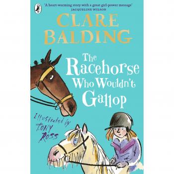 The Racehorse Who Wouldn't Gallop by Clare Balding