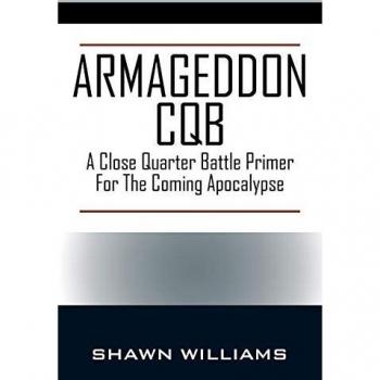 Armageddon CQB: A Close Quarter Battle Primer For The Coming Apocalypse