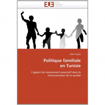 Politique familiale en Tunisie: L'apport du mouvement associatif dans la restructuration de la société