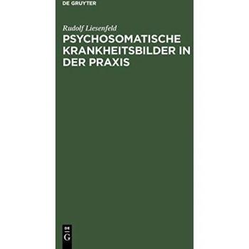 Psychosomatische Krankheitsbilder in der Praxis