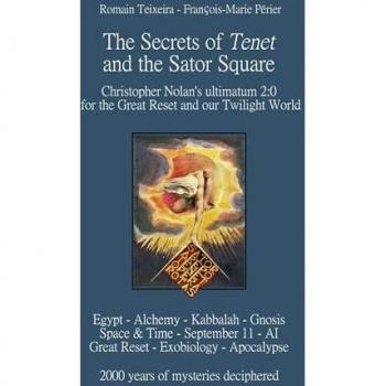 The Secrets of Tenet and the Sator Square: Christopher Nolan's ultimatum 2:0 for the Great Reset and our Twilight World