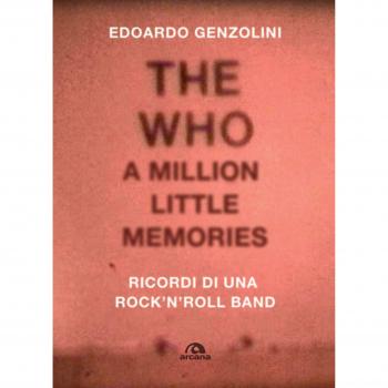 The Who. A million little memories: Ricordi di una rock'n'roll band