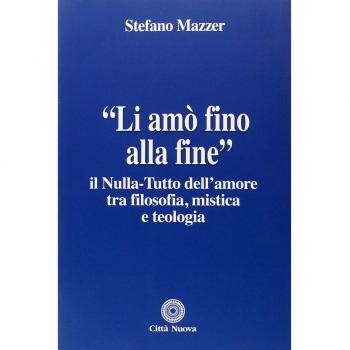 «Li amò fino alla fine». Il nulla-tutto dell'amore tra filosofia, mistica e teologia