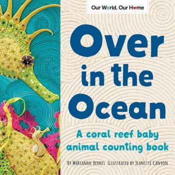 Over in the Ocean by Marianne Berkes