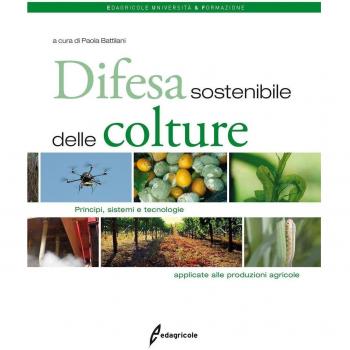 Difesa sostenibile delle colture. Principi, sistemi e tecnologie applicate alle produzioni agricole