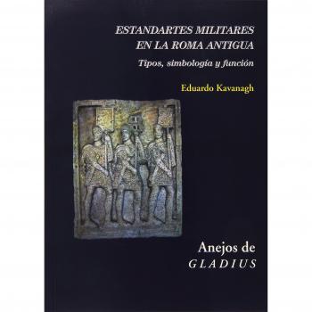 Estandartes militares en la Roma antigua : tipos, simbología y función: Tipos, simbología y función (Tapa blanda).