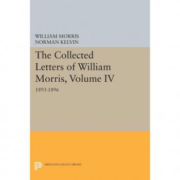 Vitalsource Technologies, Inc. Collected Letters Of William Morris, Volume Iv
