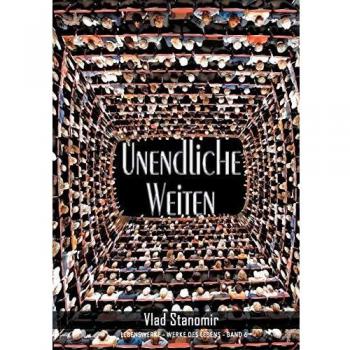 Vlad Stanomir Unendliche Weiten (Lebenswerke