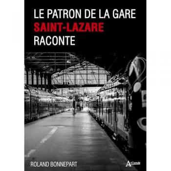Le Patron de la Gare Saint-Lazare raconte