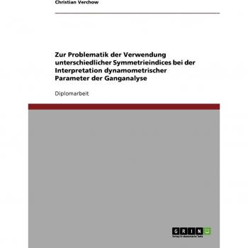 Zur Problematik der Verwendung unterschiedlicher Symmetrieindices bei der Interpretation dynamometrischer Parameter der Ganganalyse