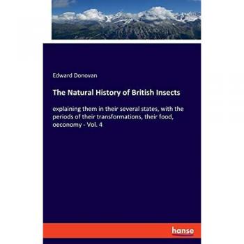 The Natural History of British Insects