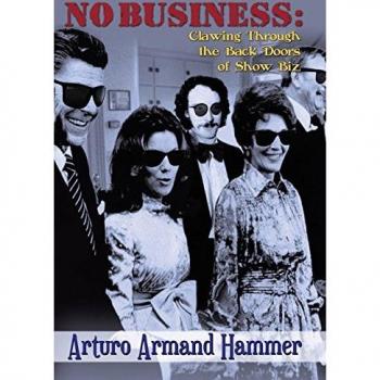No Business: : Clawing Through the Back Doors of Show Biz