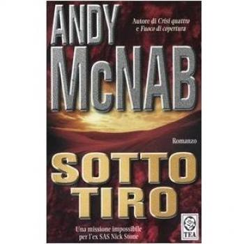Sotto tiro. Una missione per l'ex comandante SAS Nick Stone