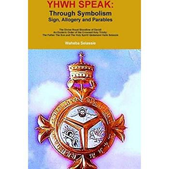 YHWH SPEAK: Through Symbolism, Allegory, Sign and Parables