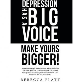 Depression Has a Big Voice: Make Yours Bigger!