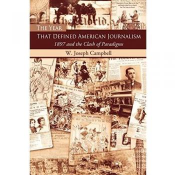 The Year That Defined American Journalism