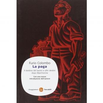 La paga. Il destino del lavoro e altri destini dopo Marchionne