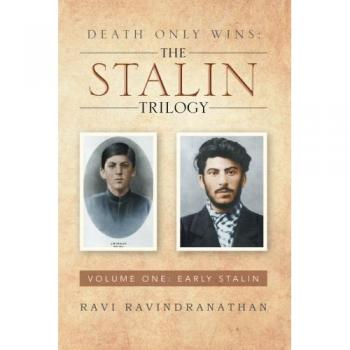 Death Only Wins: The Stalin Trilogy: Volume One: Early Stalin