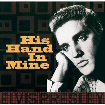 Elvis Presley – Hand In Mine, Disc 311, Europa 2017