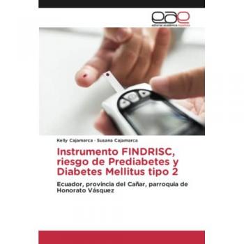 Instrumento FINDRISC, riesgo de Prediabetes y Diabetes Mellitus tipo 2: Ecuador, provincia del Cañar, parroquia de Honorato Vásquez