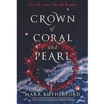 Crown of Coral and Pearl, by Mara Rutherford