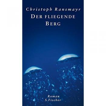 Christoph Ransmayr Der Fliegende Berg: Roman