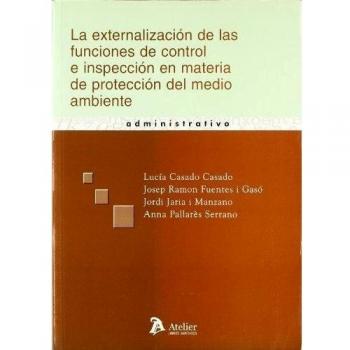 La externalización de las funciones de control e inspección en materia de protección del medio ambiente