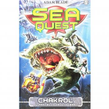 Chakrol. Il martello degli oceani. Sea Quest. Vol. 12