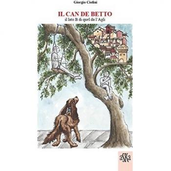 Il can de Betto. Il lato B di quel da l'Agli