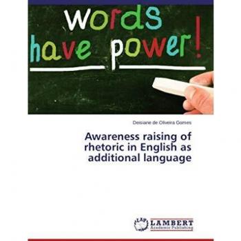 Gomes, Deisiane de Oliveira: Awareness raising of rhetoric in English as additional language
