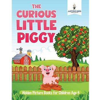 The Curious Little Piggy : Hidden Picture Books for Children Age 4