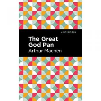 The Great God Pan: Horrific and Supernatural Tales (Mint Editions)