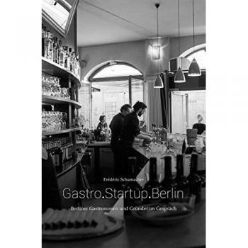 Gastro.Startup.Berlin: Gastronomen und Gründer im Gespräch