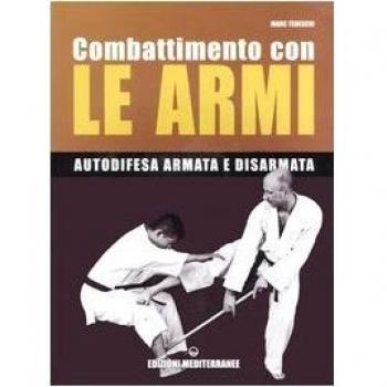 Combattimento con le armi. Autodifesa armata e disarmata
