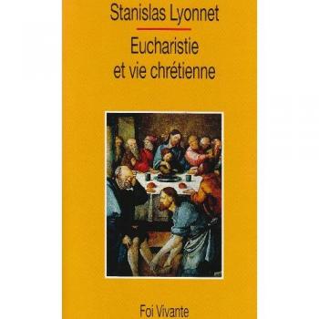 Eucharistie et vie chrétienne : quelques aspects bibliques du mystère eucharistique