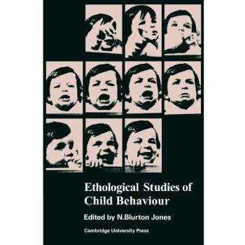Ethological studies of child behaviour paperback