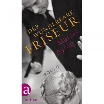 Der wunderbare Friseur: Roman