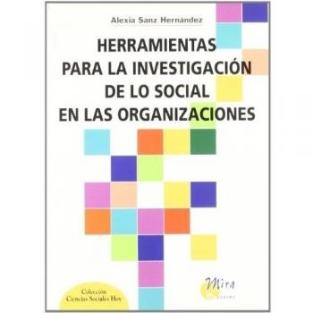 HERRAMIENTAS PARA LA INVESTIGACION DE LO SOCIAL EN LAS ORGANIZACIONES