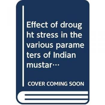Effect of drought stress in the various parameters of Indian mustard