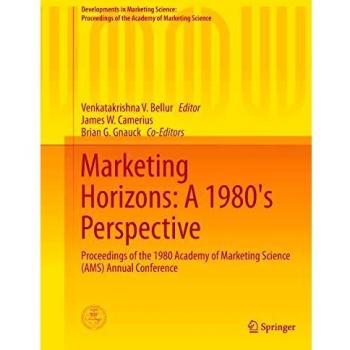 Marketing Horizons: A 1980's Perspective: Proceedings of the 1980 Academy of Marketing Science