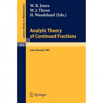 Analytic Theory of Continued Fractions: Proceedings of a Seminar-Workshop Held at Loen, Norway, 1981