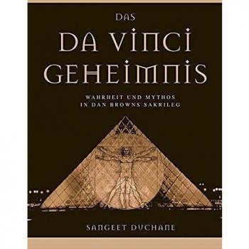 Sangeet Duchane Das Da Vinci Geheimnis. Wahrheit Und Mythos In Dan Browns Sakrileg