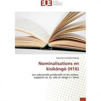 Nominalisations en kìsìkôngò (H16): Les substantifs prédicatifs et les verbes-supports sá, tá, sála et vánga (= faire)
